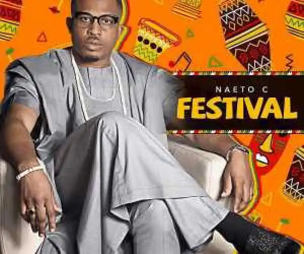 Naeto C Releases 4th Album, " Festival " [See Tracklist & Art]